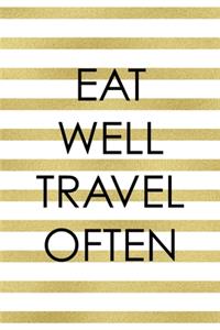 Eat Well Travel Often
