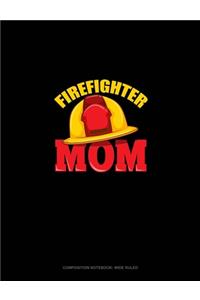 Firefighter Mom