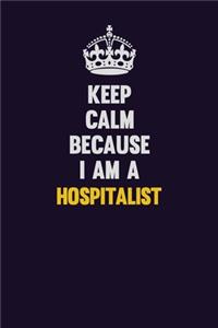 Keep Calm Because I Am A Hospitalist