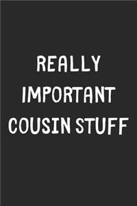Really Important Cousin Stuff