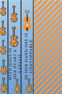 With Jesus In Her Heart & a Cello in Her Hand She is unstoppable