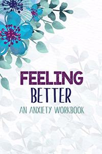 Feeling Better - An Anxiety Workbook