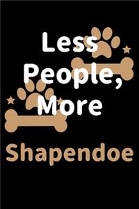 Less People, More Shapendoes