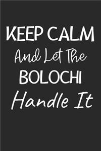 Keep Calm And Let The Bolochi Handle It