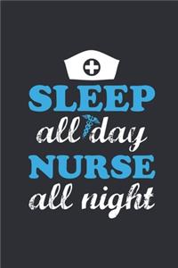 Sleep All Day Nurse All Night