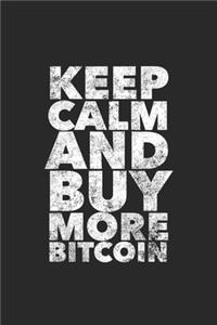 Keep Calm And Buy More Bitcoin