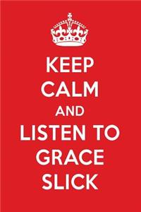 Keep Calm and Listen to Grace Slick