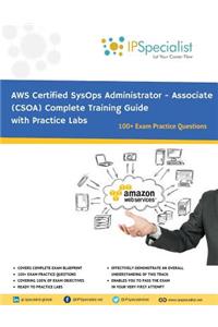 AWS Certified SysOps Administrator - Associate (CSOA) Complete Training Guide