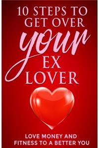 10 steps to get over your ex Lover