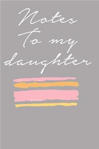Notes To My Daughter