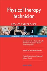 Physical therapy technician RED-HOT Career Guide; 2523 REAL Interview Questions