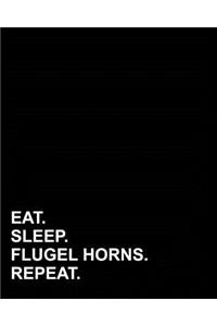 Eat Sleep Flugel Horns Repeat