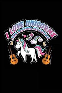 I Love Unicorns And Playing My Guitar
