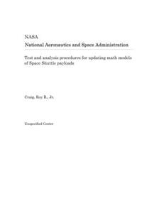 Test and Analysis Procedures for Updating Math Models of Space Shuttle Payloads