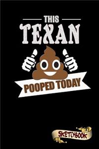 This Texan Pooped Today