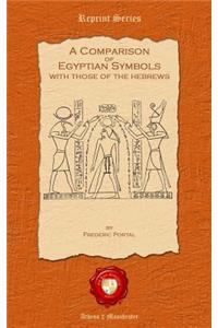 Comparison of Egyptian Symbols. With those of the Hebrews