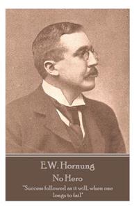 E.W. Hornung - No Hero