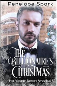 The Billionaire's Christmas: Clean Billionaire Romance Series Book 5