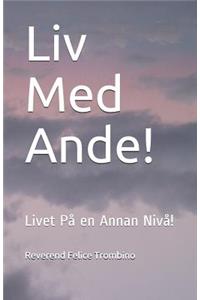 LIV Med Ande!