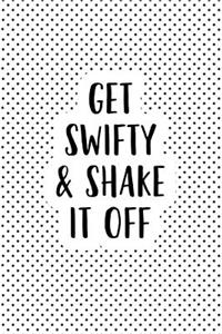 Get Swifty and Shake It Off