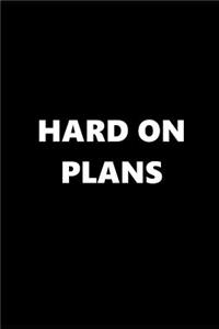 2019 Daily Planner Funny Theme Hard on Plans 384 Pages
