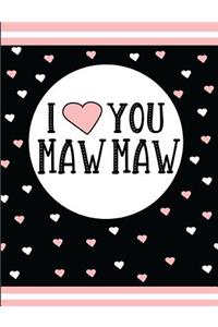 I Love You Maw Maw