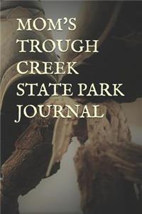 Mom's Trough Creek State Park Journal: Blank Lined Journal for Pennsylvania Camping, Hiking, Fishing, Hunting, Kayaking, and All Other Outdoor Activities