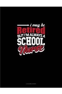 I May Be Retired But I'm Always a School Nurse