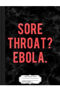 Funny Sarcastic Ebola Composition Notebook