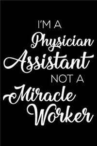 I'm a Physician Assistant Not a Miracle Worker