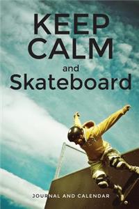 Keep Calm and Skateboard