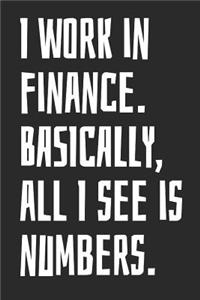 I Work in Finance. Basically, All I See Is Numbers.