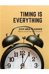 Timing Is Everything 2019 MBA Planner Master of Business Administration