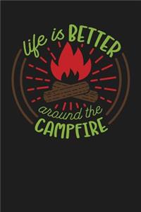Life Is Better Around the Campfire