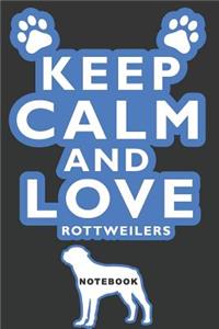 Keep Calm and Love Rottweilers Notebook