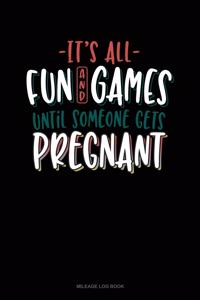 It's All Fun and Games Until Someone Gets Pregnant
