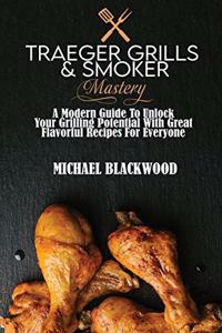 Traeger Grills and Smoker Mastery