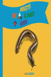 The Insects and Bugs Book