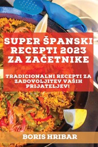 Super spanski recepti 2023 za začetnike