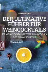 Der Ultimative Führer Für Weincocktails