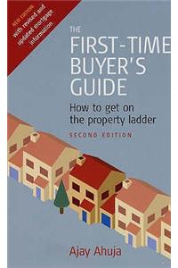 The First-Time Buyer's Guide: How to Get on the Property Ladder