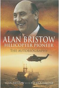 Alan Bristow: Helicopter Pioneer: The Autobiography