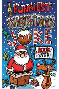 The Funniest Christmas Joke Book Ever