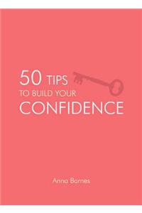 50 Tips to Build Your Confidence