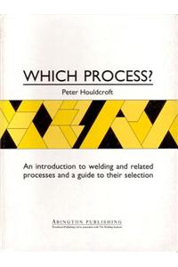 Which Process?