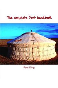 The Complete Yurt Handbook