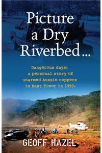 Picture a Dry Riverbed