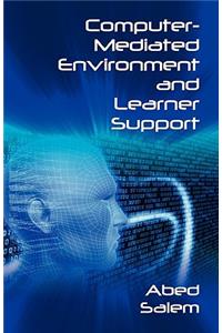 Computer-Mediated Environment and Learner Support