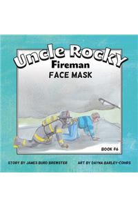 Uncle Rocky, Fireman #6 Face Mask