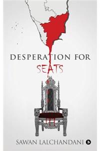 Desperation for Seats